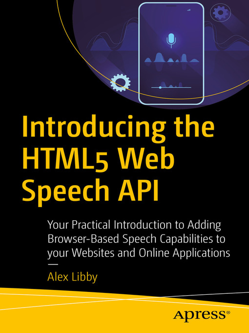 Title details for Introducing the HTML5 Web Speech API by Alex Libby - Wait list